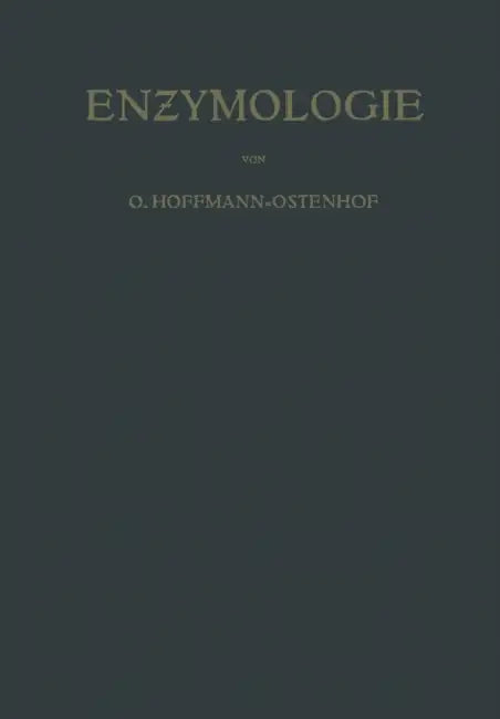 Enzymologie: Eine Darstellung Für Chemiker, Biologen Und Medi?iner by Otto Hoffmann-Ostenhof