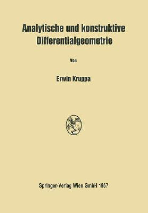 Analytische Und Konstruktive Differentialgeometrie by Erwin Kruppa