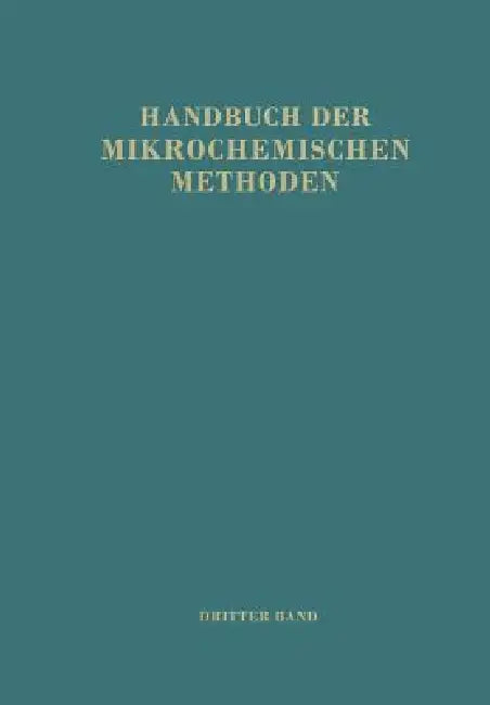 Handbuch Der Mikrochemischen Methoden: Band III: Anorganische Chromatographische Methoden by M. Lederer, F. Hecht, H. Michl