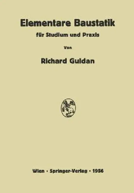 Elementare Baustatik Für Studium Und PRAXIS by Richard Guldan