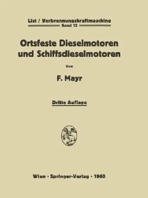 Ortsfeste Dieselmotoren Und Schiffsdieselmotoren by Fritz Mayr