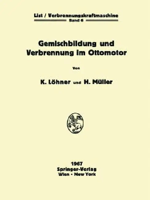 Gemischbildung Und Verbrennung Im Ottomotor by Kurt Löhner, Herbert Müller