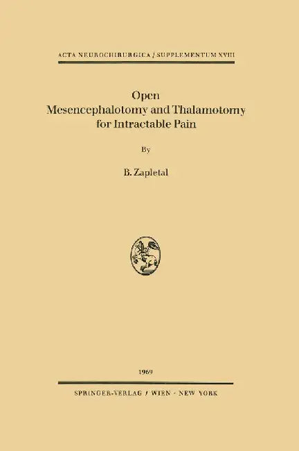 Open Mesencephalotomy and Thalamotomy for Intractable Pain by B. Zapletal