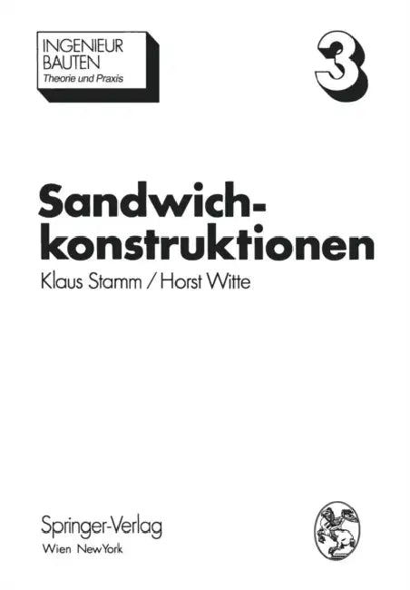 Sandwichkonstruktionen: Berechnung, Fertigung, Ausführung by K. Stamm, H. Witte