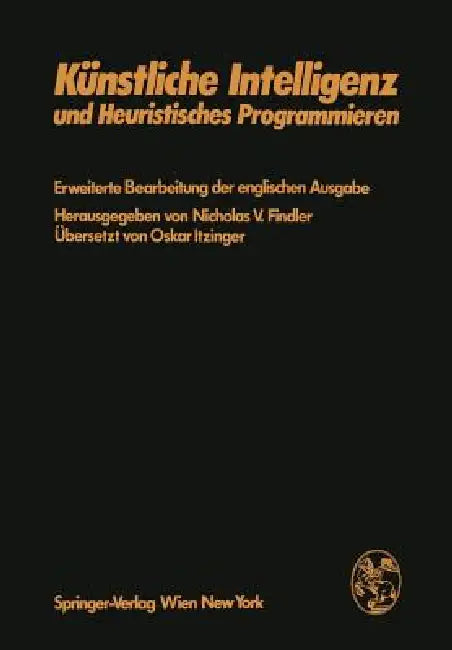 Künstliche Intelligenz Und Heuristisches Programmieren by N. V. Findler, O. Itzinger