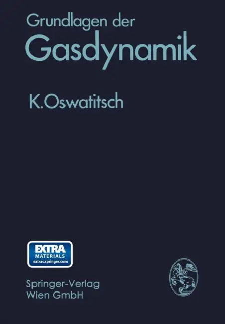 Grundlagen Der Gasdynamik by Klaus Oswatitsch