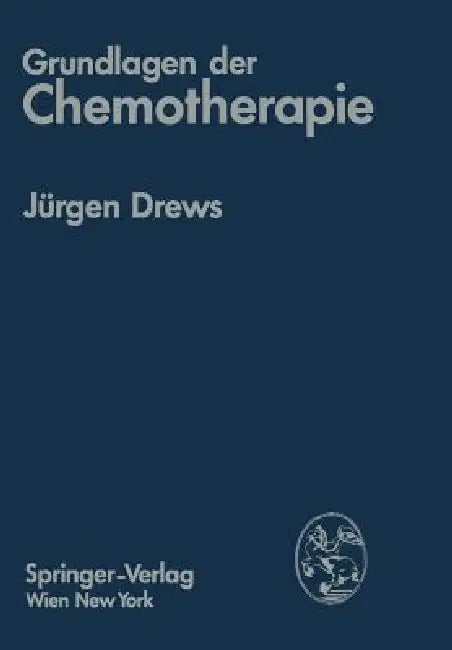 Grundlagen Der Chemotherapie by Jürgen Drews