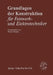 Grundlagen Der Konstruktion: Für Feinwerk- Und Elektrotechniker by W. Krause, G. Siegmund