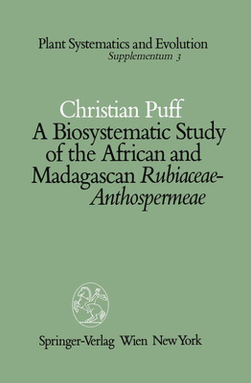 A Biosystematic Study of the African and Madagascan Rubiaceae-Anthospermeae by Christian Puff