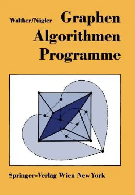 Graphen--Algorithmen--Programme by Hansjoachim Walther, Günter Nägler