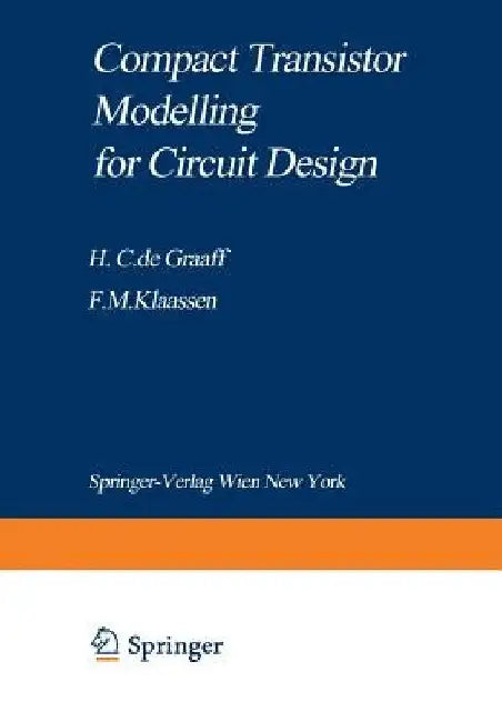 Compact Transistor Modelling for Circuit Design by Henk C. De Graaff