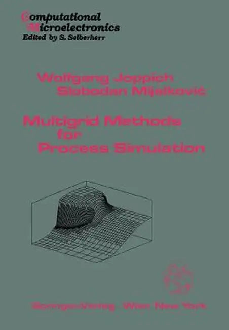 Multigrid Methods for Process Simulation by Wolfgang Joppich