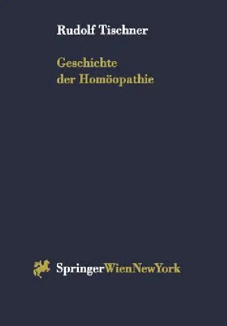Geschichte Der Homöopathie by Rudolf Tischner