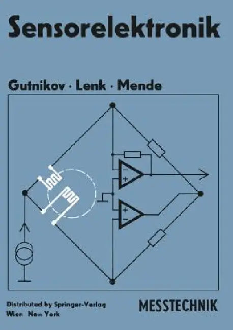 Sensorelektronik: Primärelektronik Von Meßwertaufnehmern by V. S. Gutnikov, A. Lenk, U. Mende