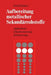 Aufbereitung Metallischer Sekundärrohstoffe: Aufkommen Charakterisierung Zerkleinerung by G. Schubert