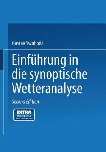 Einführung in Die Synoptische Wetteranalyse by S. P. Chromow, N. Koncek, Gustav Swoboda