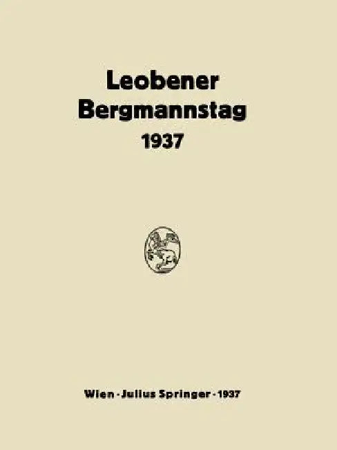Bericht Über Den Leobener Bergmannstag: 2. Bis 5. September 1937 by Na Bierbrauer, Na Perz