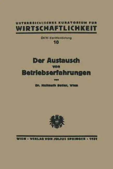 Der Austausch Von Betriebserfahrungen: Ziele Und Methoden Der Österreichischen Arbeitsgemeinschaft Für Erfahrungsaustausch by Boller Boller