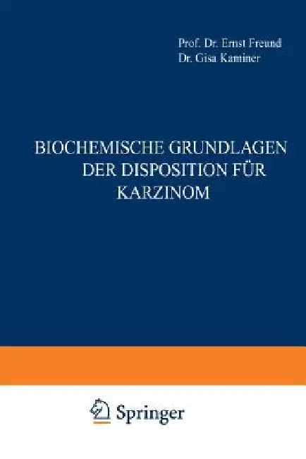 Biochemische Grundlagen Der Disposition Für Karzinom by Ernst Freund