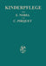 Kinderpflege by E. Nobel, C. Pirquet, Hedwig Birkner