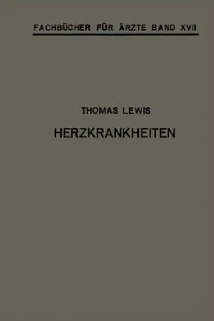 Herzkrankheiten: Eine Darstellung Für Praktische Ärzte Und Studierende by Na Lewis, Na Heß, Na Volhard