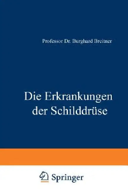 Die Erkrankungen Der Schilddrüse by Burghard Breitner