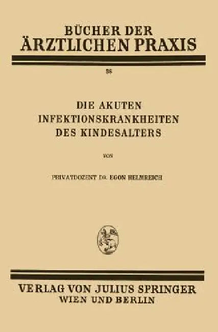 Die Akuten Infektionskrankheiten Des Kindesalters: Band 38 by Egon Helmreich