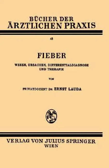 Fieber: Wesen, Ursachen, Differentialdiagnose Und Therapie by Ernst Lauda