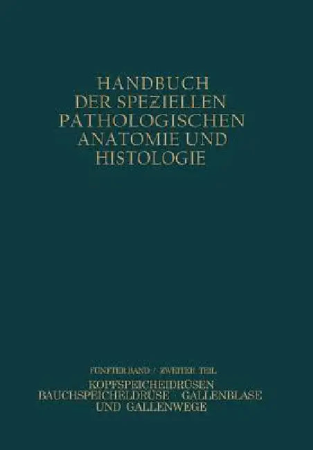Verdauungsdrüsen: Zweiter Teil: Kopfspeicheldrüsen Bauchspeicheldrüse Gallenblase Und Gallenwege by W. Fischer, W. Gerlach, G. B. Gruber