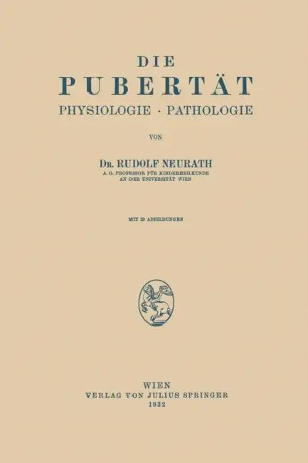Die Pubertät: Physiologie - Pathologie by Rudolf Neurath