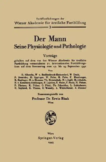 Der Mann Seine Physiologie Und Pathologie: Vorträge Gehalten Auf Dem Von Der Wiener Akademie Für Ärztliche Fortbildung Veranstalten 71. Internationale by Erwin Risak