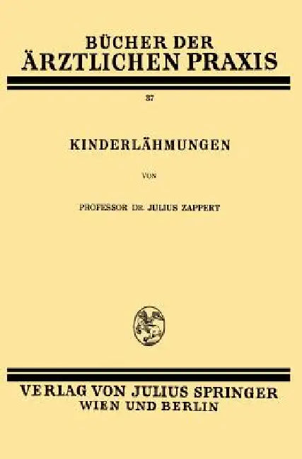 Kinderlähmungen: Band 37 by Julius Zappert