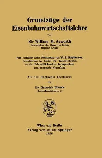 Grundzüge Der Eisenbahnwirtschaftslehre by William M. Acworth, Na Stephenson, Na Wittek