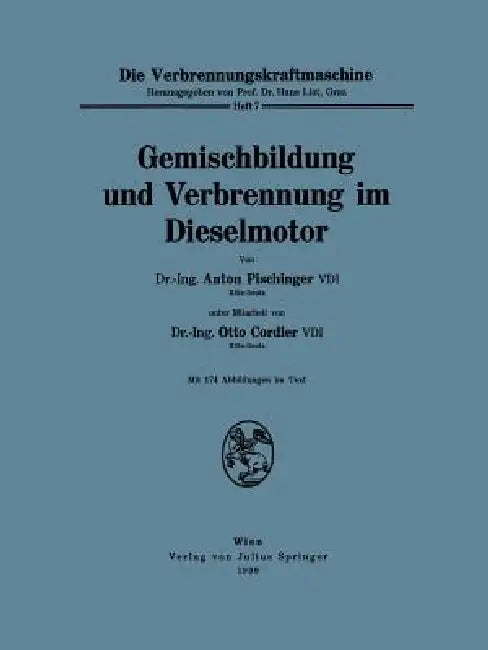 Gemischbildung Und Verbrennung Im Dieselmotor by Anton Pischinger, Otto Cordier