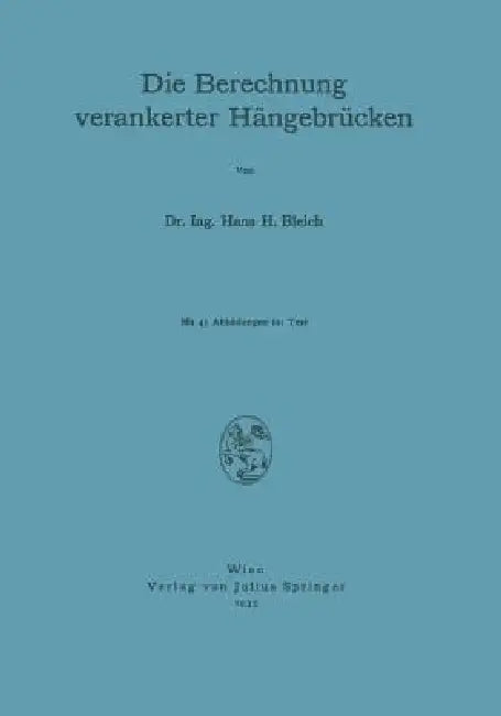 Die Berechnung Verankerter Hängebrücken by Na Bleich