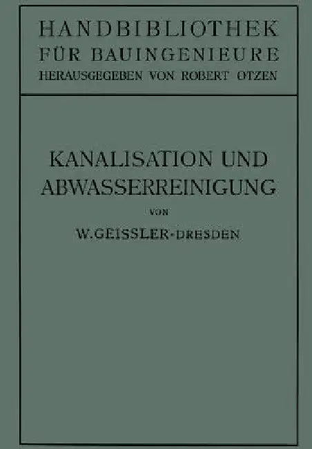 Kanalisation Und Abwasserreinigung by Geißler Geißler