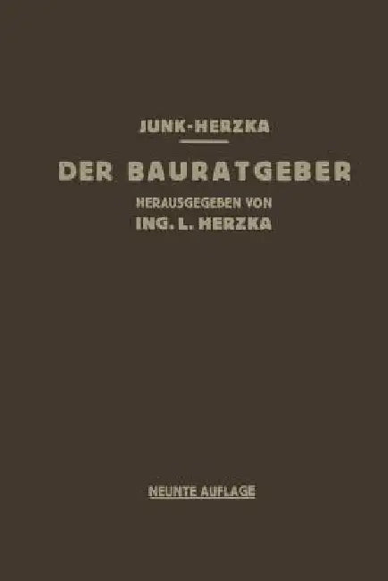 Der Bauratgeber: Handbuch Für Das Gesamte Baugewerbe Und Seine Grenzgebiete by Leopold Herzka