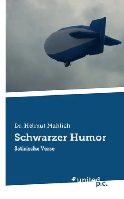 Schwarzer Humor: Satirische Verse by Dr Helmut Mahlich