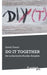 Do It Together: Der authentische Musiker-Ratgeber by David Timsit