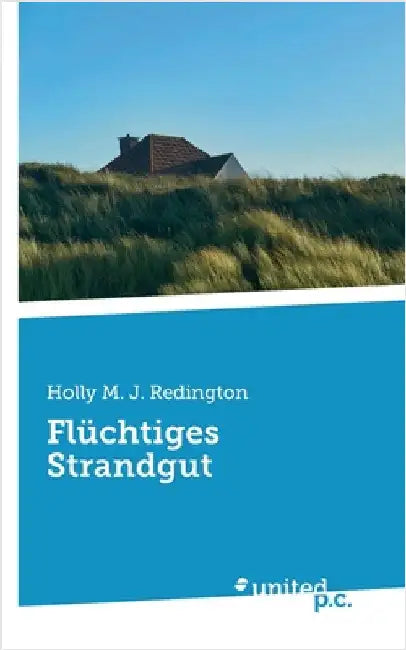 Flüchtiges Strandgut by Holly M J Redington
