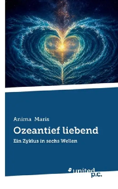 Ozeantief liebend: Ein Zyklus in sechs Wellen by Anima