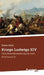 Kriege Ludwigs XIV: Vom Devolutionskrieg bis zum Tod Carlos II. by Stefan Smid