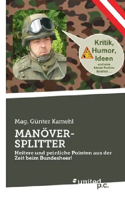 Manöver-Splitter: Heitere und peinliche Pointen aus der Zeit beim Bundesheer! by Mag Günter Kamehl