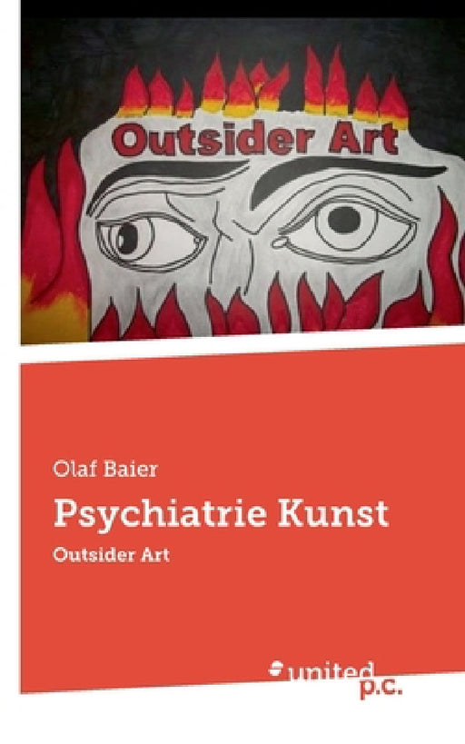 Psychiatrie Kunst: Outsider Art by Olaf Baier