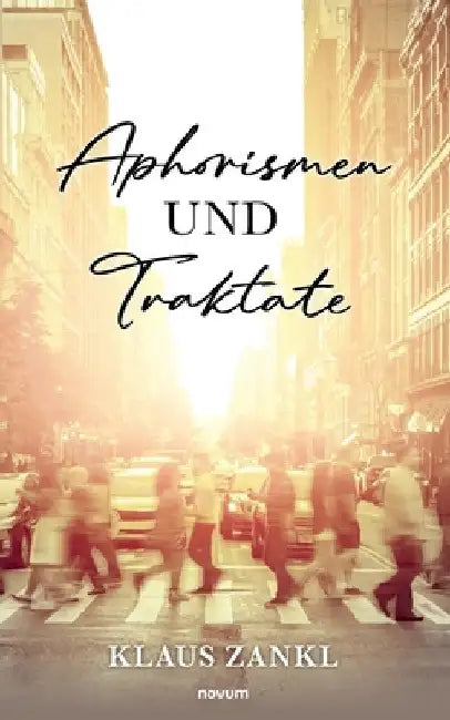 Aphorismen und Traktate by Zankl, Klaus