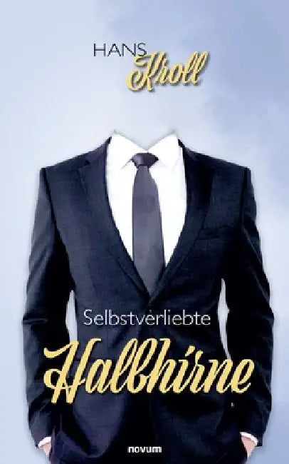 Selbstverliebte Halbhirne by Hans Kroll