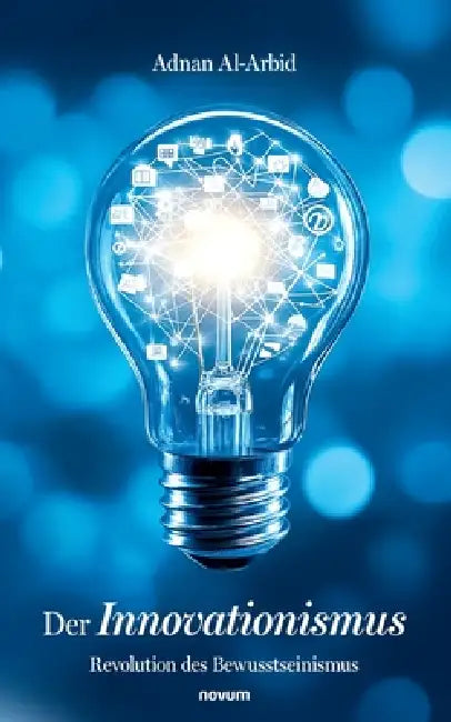 Der Innovationismus: Revolution des Bewusstseinismus by Adnan Al-Arbid