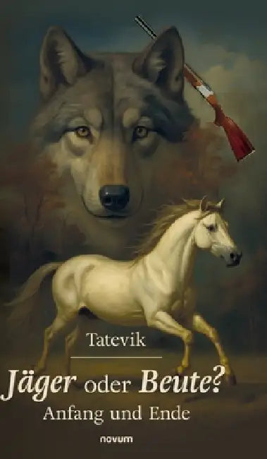 Jäger oder Beute?: Anfang und Ende by Tatevik