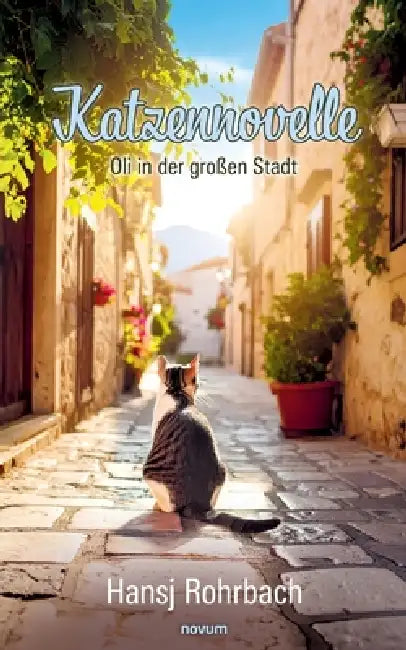Katzennovelle: Oli in der großen Stadt by Hansj Rohrbach