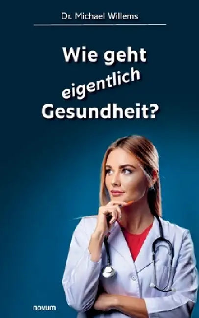 Wie geht eigentlich Gesundheit? by Michael Willems